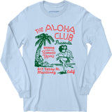 The Aloha Club - Martinez, CA - Vintage Tiki Bar - Long Sleeve T-Shirt