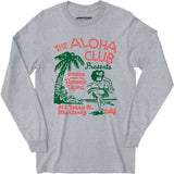 The Aloha Club - Martinez, CA - Vintage Tiki Bar - Long Sleeve T-Shirt
