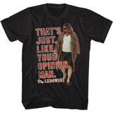 The Big Leboswki - Your Opinion T-Shirt