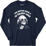 The British Blew a 13 Colony Lead - Long Sleeve T-Shirt
