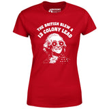 The British Blew a 13 Colony Lead - Women's T-Shirt