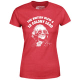 The British Blew a 13 Colony Lead - Women's T-Shirt