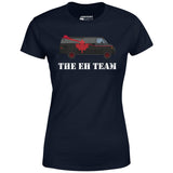 The Eh Team - Women's T-Shirt