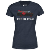 The Eh Team - Women's T-Shirt