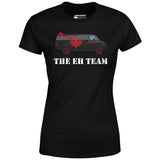 The Eh Team - Women's T-Shirt