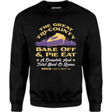 The Great Tri-County Bake Off & Pie Eat - Unisex Sweatshirt