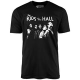 The Kids in The Hall - Unisex T-Shirt