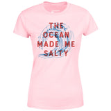 The Ocean Made Me Salty - Women's T-Shirt