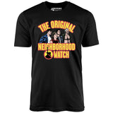 The Original Neighborhood Watch - Unisex T-Shirt