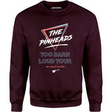 The Pinheads - Too Darn Loud Tour - Unisex Sweatshirt