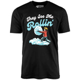 They See Me Rollin' Snowball - Unisex T-Shirt