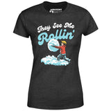 They See Me Rollin' Snowball - Women's T-Shirt
