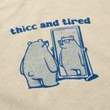 Thicc and Tired T Shirt