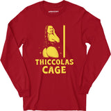 Thiccolas Cage - Long Sleeve T-Shirt