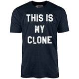 This is My Clone - Unisex T-Shirt