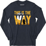 This is The Way - Long Sleeve T-Shirt