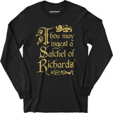 Thou May Ingest a Satchel of Richards - Long Sleeve T-Shirt