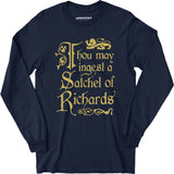Thou May Ingest a Satchel of Richards - Long Sleeve T-Shirt