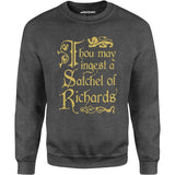 Thou May Ingest a Satchel of Richards - Unisex Sweatshirt