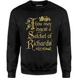 Thou May Ingest a Satchel of Richards - Unisex Sweatshirt