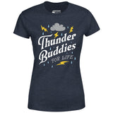 Thunder Buddies for Life - Women's T-Shirt