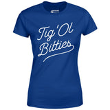 Tig 'Ol Bitties - Women's T-Shirt