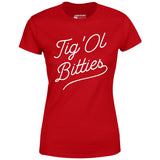 Tig 'Ol Bitties - Women's T-Shirt