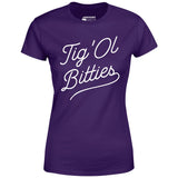 Tig 'Ol Bitties - Women's T-Shirt