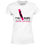 Tiki Bob's - San Francisco, CA - Vintage Tiki Bar - Women's T-Shirt