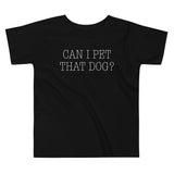 Can I Pet That Dog? Kid's Toddler Tee