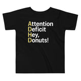 Attention Deficit Hey, Donuts! Kid's Toddler Tee