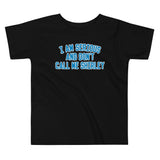 I Am Serious, And Don't Call Me Shirley Kid's Toddler Tee