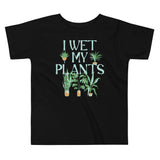 I Wet My Plants Kid's Toddler Tee