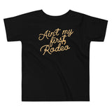 Ain't My First Rodeo Kid's Toddler Tee