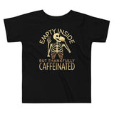 Empty Inside But Thankfully Caffeinated Kid's Toddler Tee
