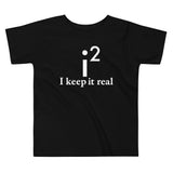 I Keep It Real Kid's Toddler Tee