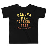 Hakuna Ma-Freakin-Tata Kid's Toddler Tee