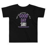 Good Day Sir! Kid's Toddler Tee