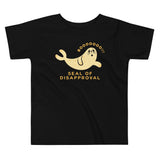Seal Of Disapproval Kid's Toddler Tee