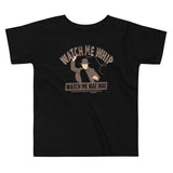 Watch Me Whip Kid's Toddler Tee