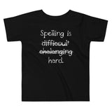 Spelling Is Hard Kid's Toddler Tee