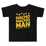Nacho Nacho Man Kid's Toddler Tee