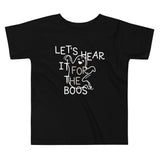 Let's Hear It For The Boos Kid's Toddler Tee