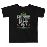 Welcome To The Party, Pal! Kid's Toddler Tee