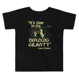 It's Time To Try Defining Gravity Kid's Toddler Tee