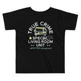 True Crime Special Living Room Unit Kid's Toddler Tee