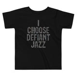I Choose Defiant Jazz Kid's Toddler Tee
