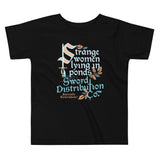 Strange Women Lying In Ponds Sword Distribution Co Kid's Toddler Tee