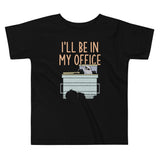 I'll Be In My Office Kid's Toddler Tee