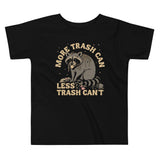 More Trash Can Less Trash Can't Kid's Toddler Tee